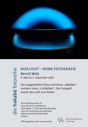 Nur Licht - Reine Fotografie - Ausstellung von Bernd Walz - Neubrandenburg